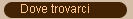 Dove trovarci